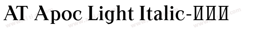 AT Apoc Light Italic字体转换 AT Apoc Light Italic字体转换